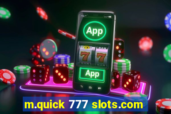 m.quick 777 slots.com