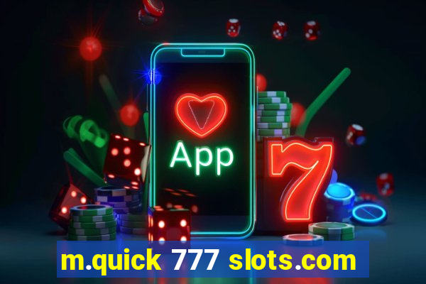 m.quick 777 slots.com