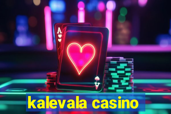 kalevala casino