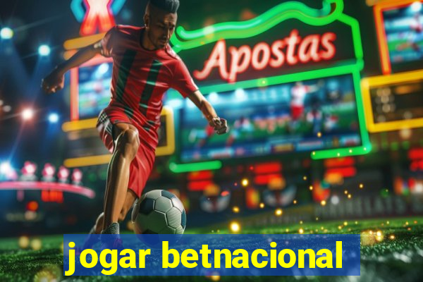 jogar betnacional