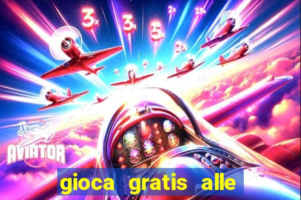 gioca gratis alle slot machine