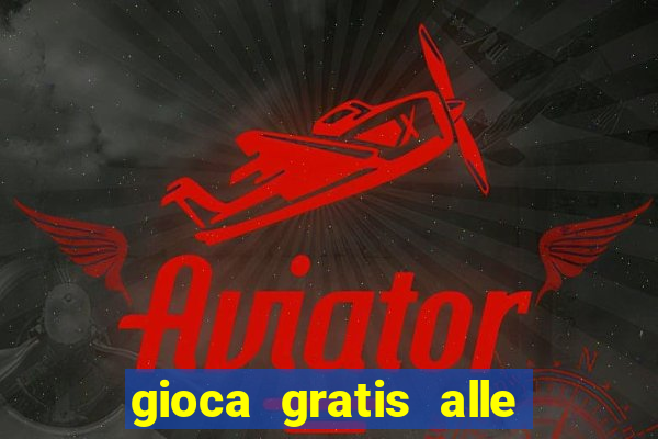 gioca gratis alle slot machine