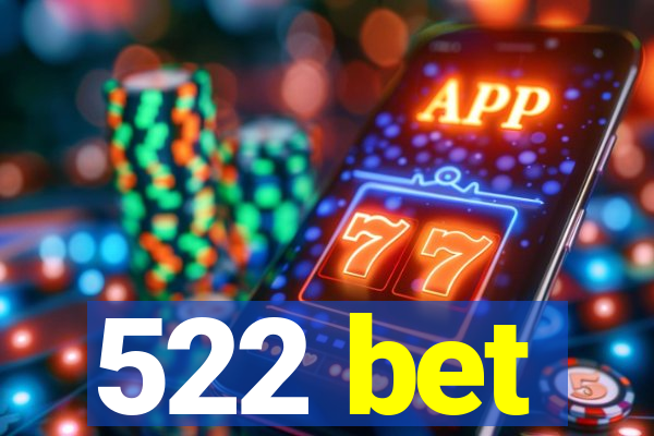 522 bet