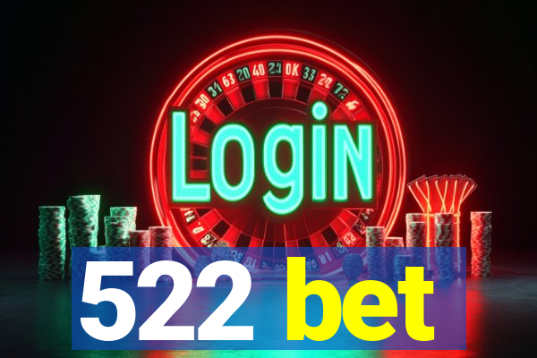 522 bet