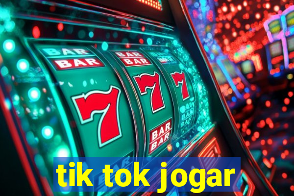 tik tok jogar