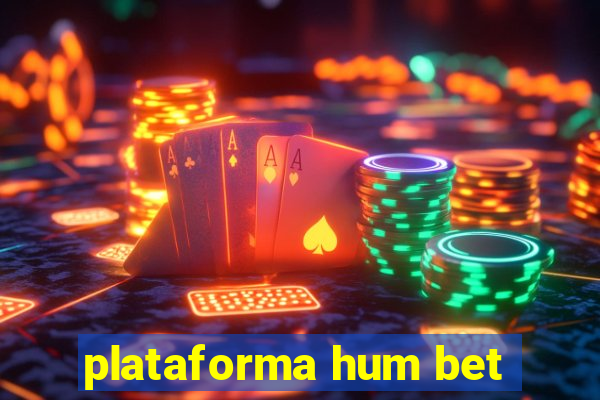 plataforma hum bet