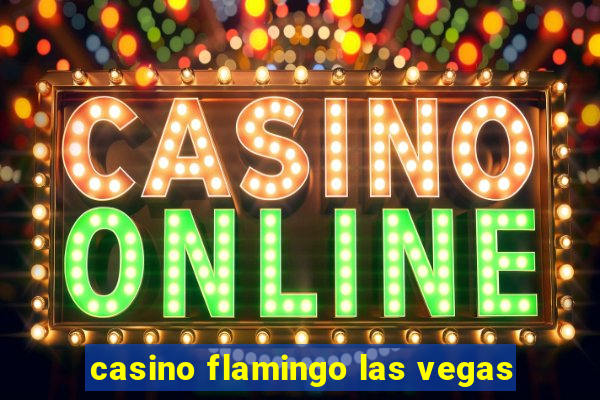 casino flamingo las vegas