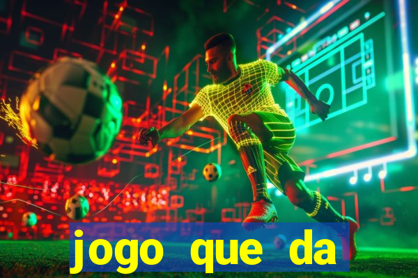 jogo que da dinheiro tigre