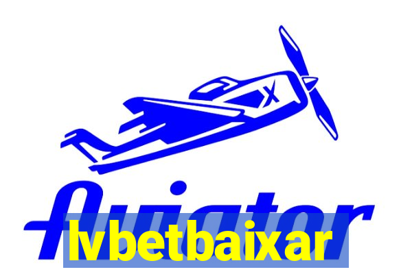 lvbetbaixar