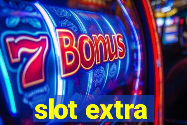 slot extra