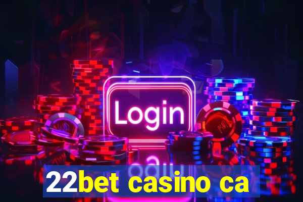 22bet casino ca