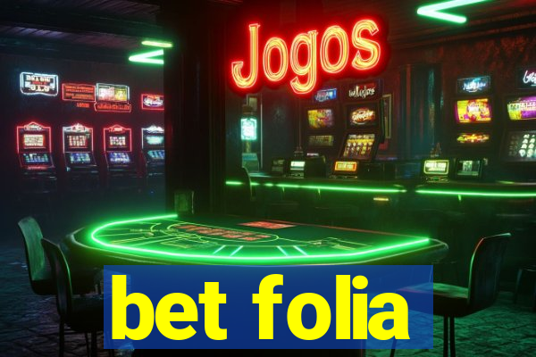 bet folia