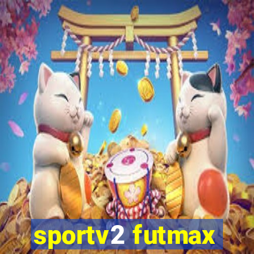 sportv2 futmax