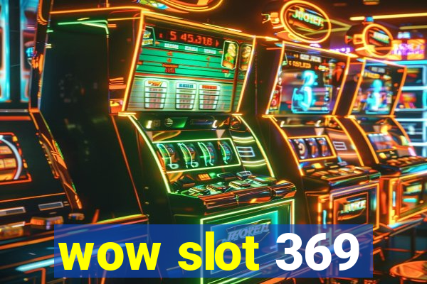 wow slot 369