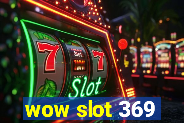 wow slot 369