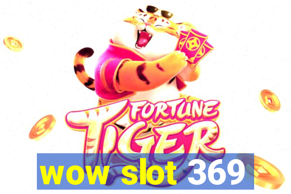 wow slot 369