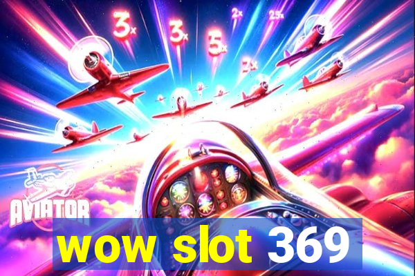 wow slot 369