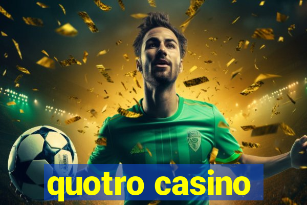 quotro casino