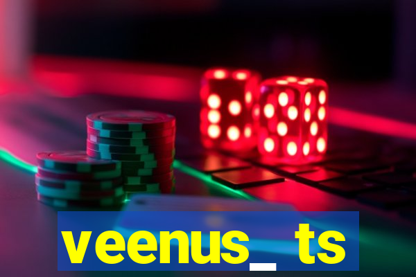 veenus_ ts