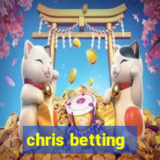 chris betting