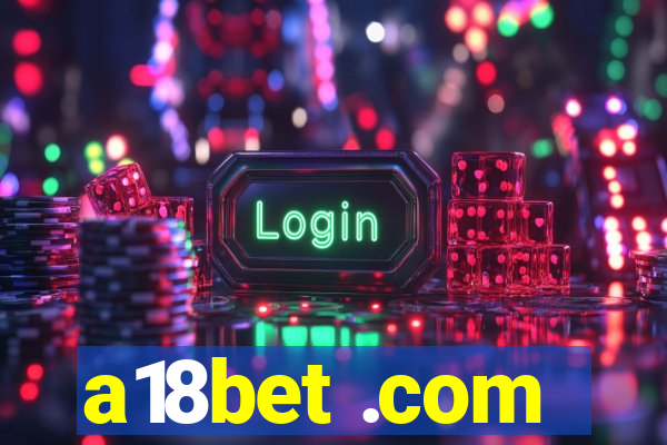 a18bet .com