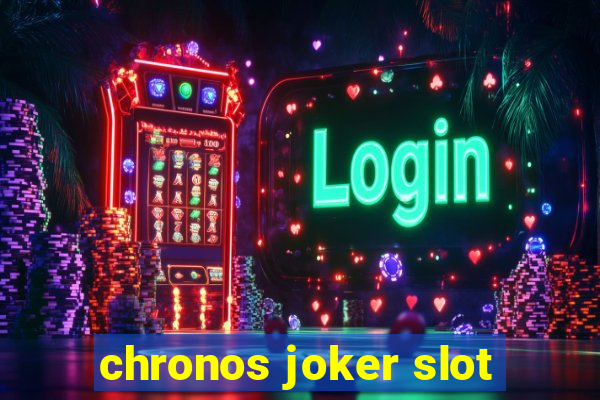 chronos joker slot