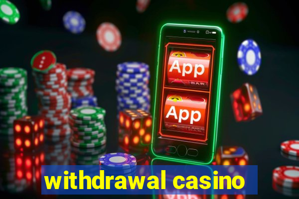 withdrawal casino