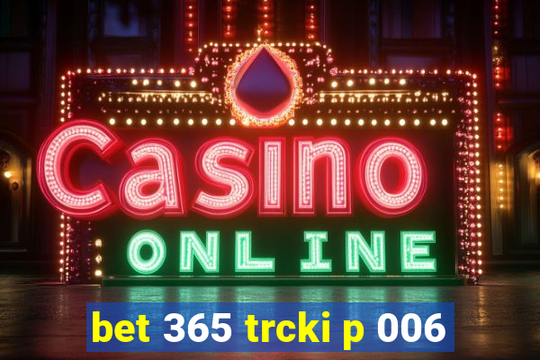 bet 365 trcki p 006