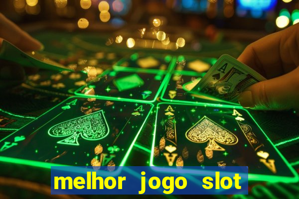 melhor jogo slot para ganhar dinheiro