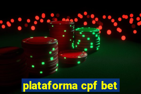 plataforma cpf bet