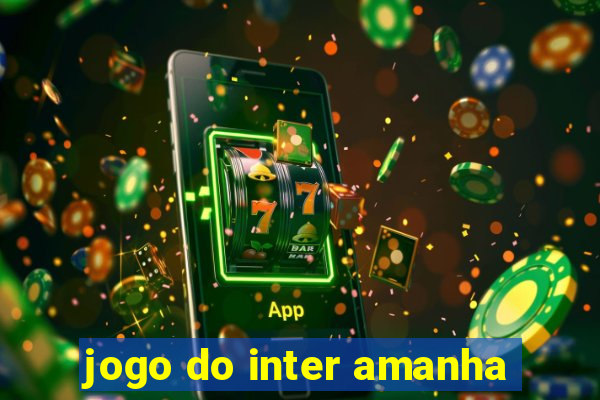 jogo do inter amanha