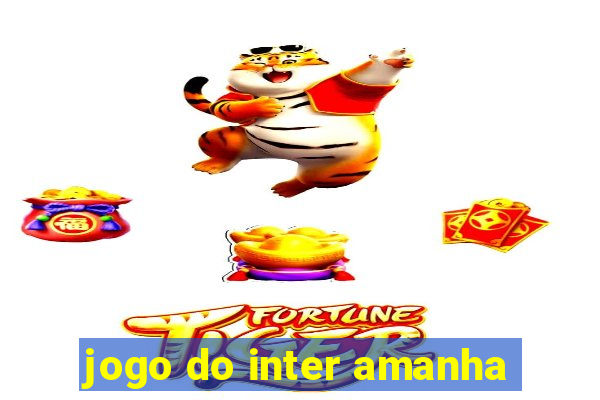 jogo do inter amanha