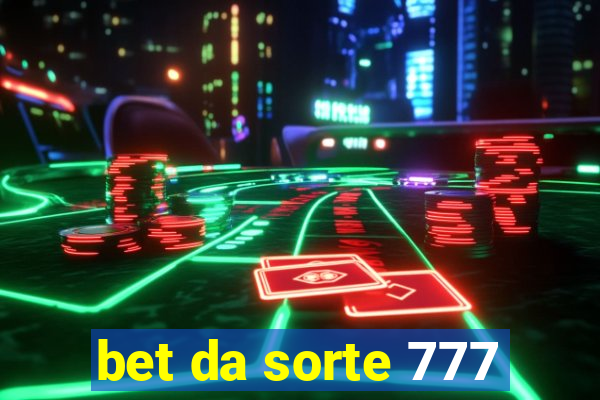 bet da sorte 777