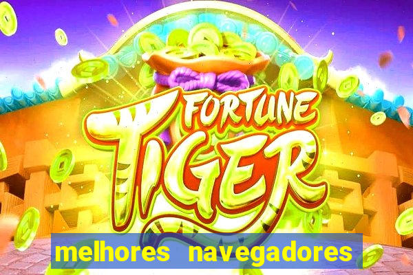 melhores navegadores para jogos