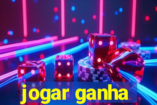 jogar ganha