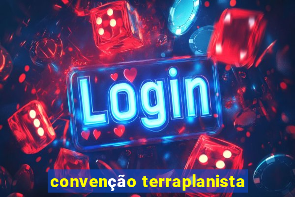 convenção terraplanista