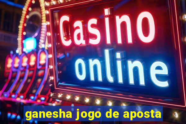 ganesha jogo de aposta