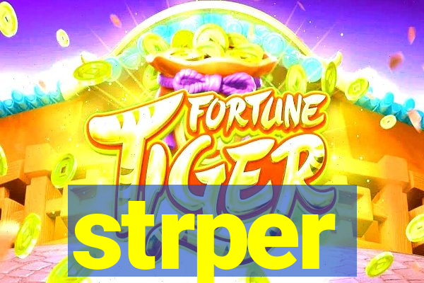 strper