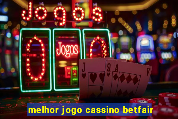 melhor jogo cassino betfair