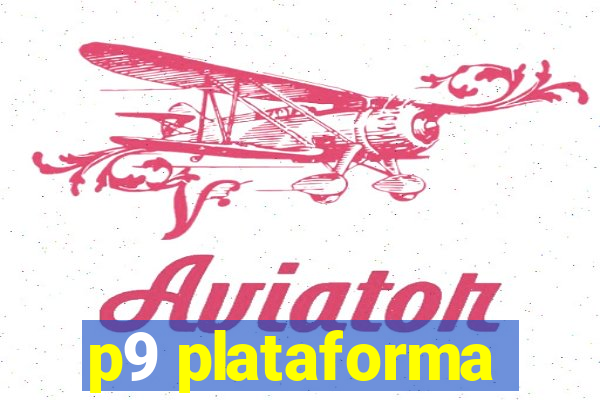 p9 plataforma