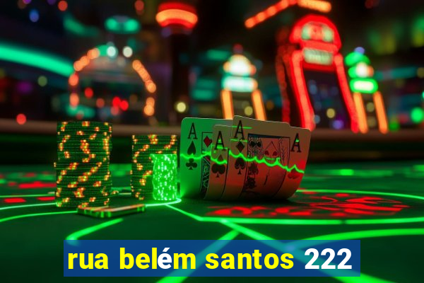 rua belém santos 222