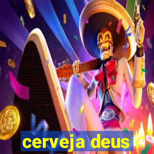 cerveja deus