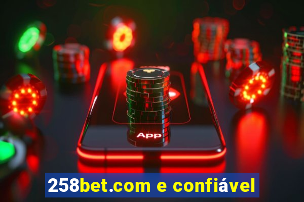 258bet.com e confiável