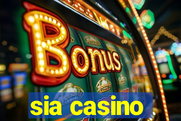 sia casino