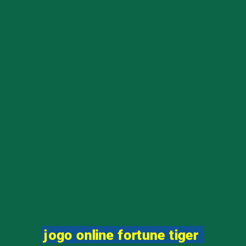 jogo online fortune tiger