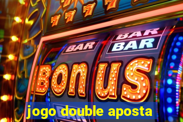 jogo double aposta