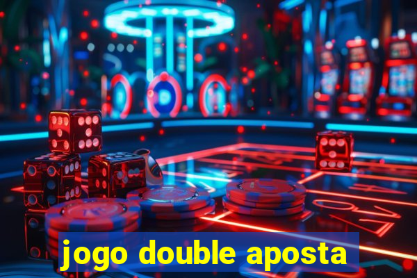 jogo double aposta