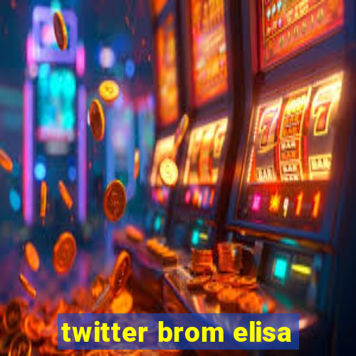 twitter brom elisa