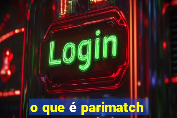 o que é parimatch