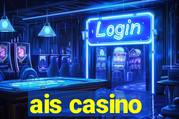 ais casino